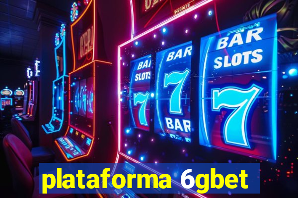 plataforma 6gbet